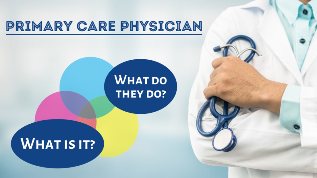 What is a Primary Care Physician, and What Do They Do?