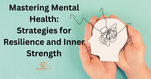 Mastering Mental Health Strategies For Resilience And Inner Strength